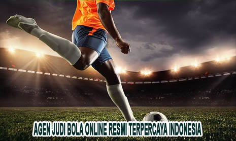 Agen Judi Bola Online Resmi Terpercaya Indonesia